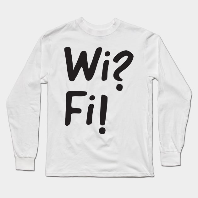 Wifi funny text Long Sleeve T-Shirt by sigdesign